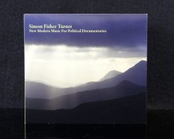 SIMON FISHER TURNER - New Modern Music For Political Documentaries