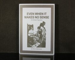 STEVE UNDERWOOD - Even When It Makes No Sense - The Broken Flag Story