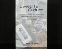 JERRY KRANITZ - Cassette Culture: Homemade Music and the Creative Spirit in the Pre-Internet Age
