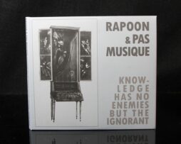 RAPOON & PAS MUSIQUE - Knowledge Has No Enemies But The Ignorant