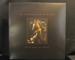 IN SLAUGHTER NATIVES - Enter Now The World